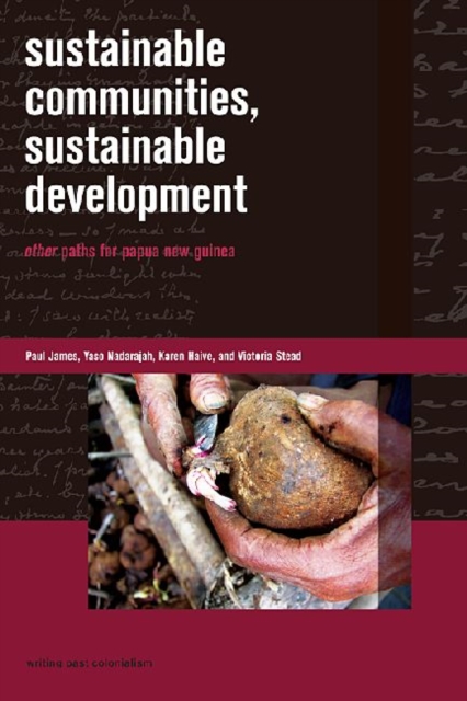 Sustainable Communities, Sustainable Development : Other Paths for Papua New Guinea, Paperback / softback Book