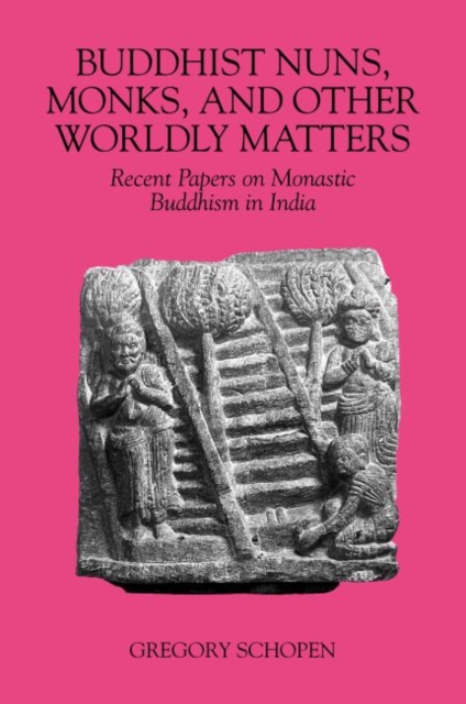 Buddhist Nuns, Monks, and Other Worldly Matters : Recent Papers on Monastic Buddhism in India, Hardback Book