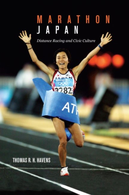 Marathon Japan : Distance Racing and Civic Culture, Hardback Book