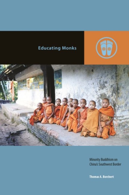Educating Monks : Minority Buddhism on China’s Southwest Border, Paperback / softback Book