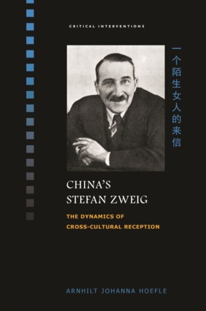 China's Stefan Zweig : The Dynamics of Cross-Cultural Reception, Hardback Book