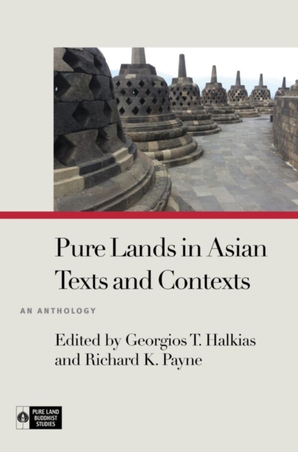 Pure Lands in Asian Texts and Contexts : An Anthology, Hardback Book