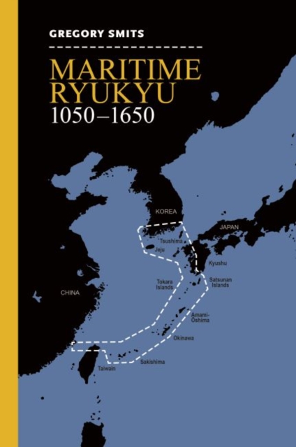 Maritime Ryukyu, 1050-1650, Hardback Book