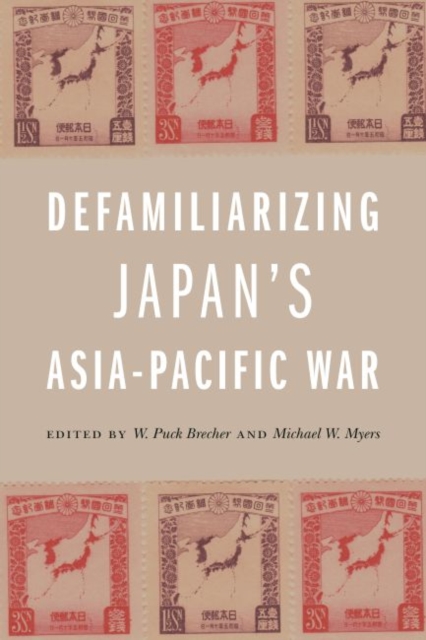 Defamiliarizing Japan’s Asia-Pacific War, Hardback Book