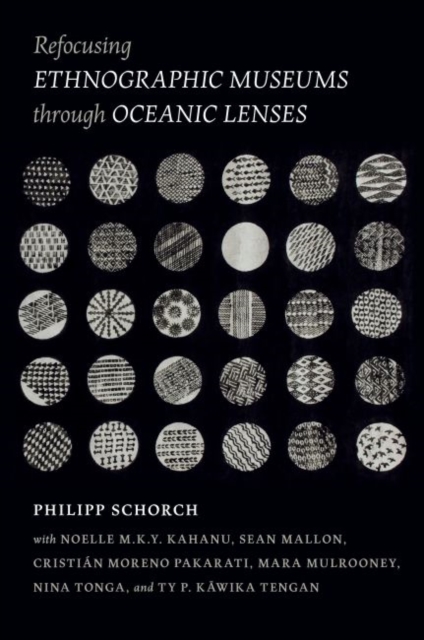 Refocusing Ethnographic Museums through Oceanic Lenses, Hardback Book