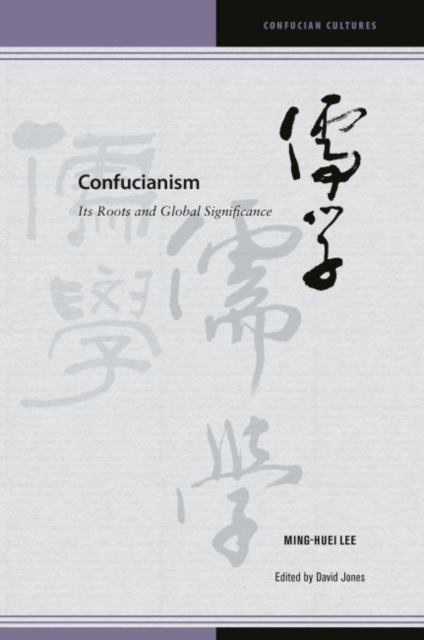 Confucianism : Its Roots and Global Significance, Paperback / softback Book