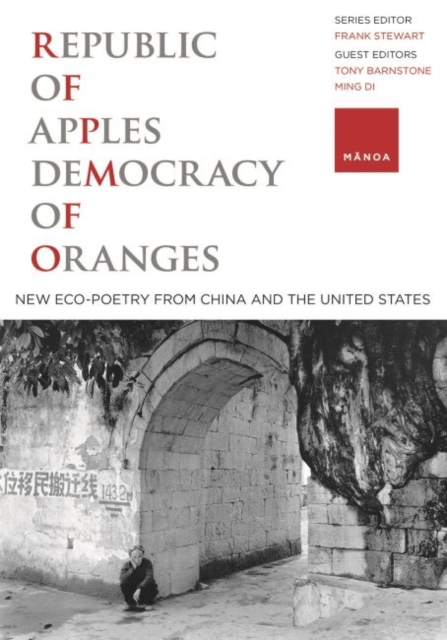 Republic of Apples, Democracy of Oranges : New Eco-poetry from China and the U.S., Paperback / softback Book