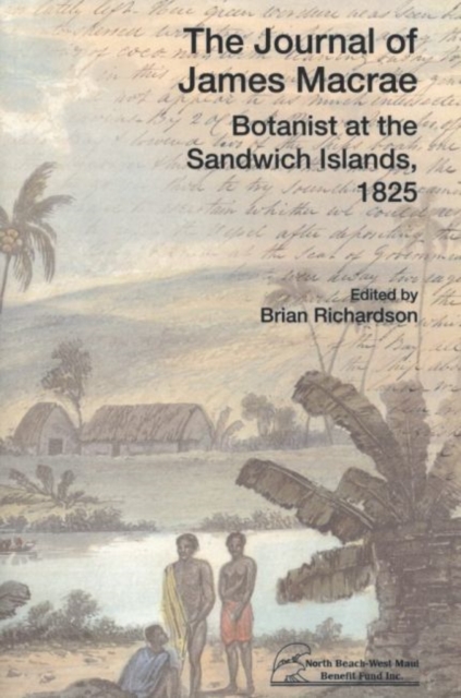 The Journal of James Macrae : Botanist at the Sandwich Islands, 1825, Paperback / softback Book