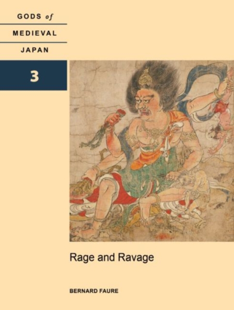 Rage and Ravage : Gods of Medieval Japan, Volume 3, Hardback Book