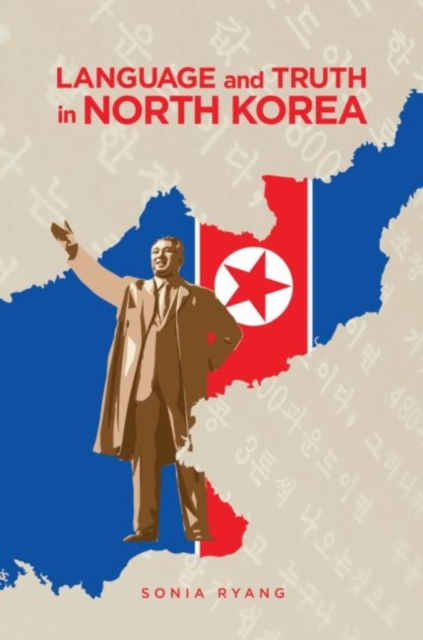 Language and Truth in North Korea, Hardback Book