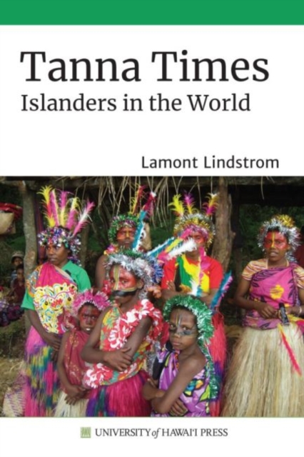 Tanna Times : Islanders in the World, Hardback Book