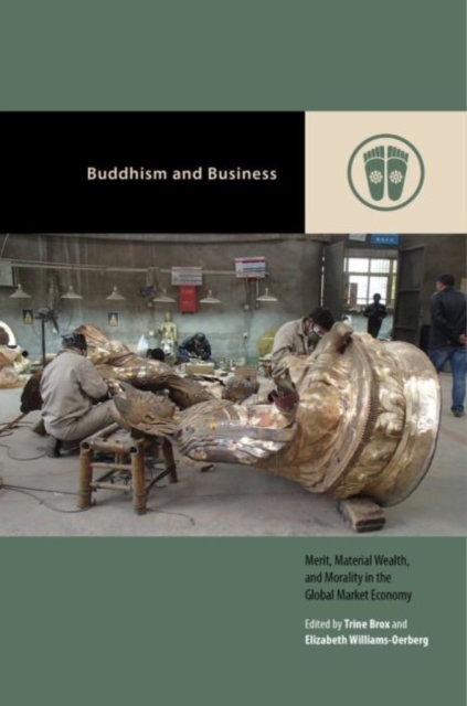 Buddhism and Business : Merit, Material Wealth, and Morality in the Global Market Economy, Paperback / softback Book