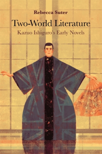 Two-World Literature : Kazuo Ishiguro's Early Novels, Paperback / softback Book