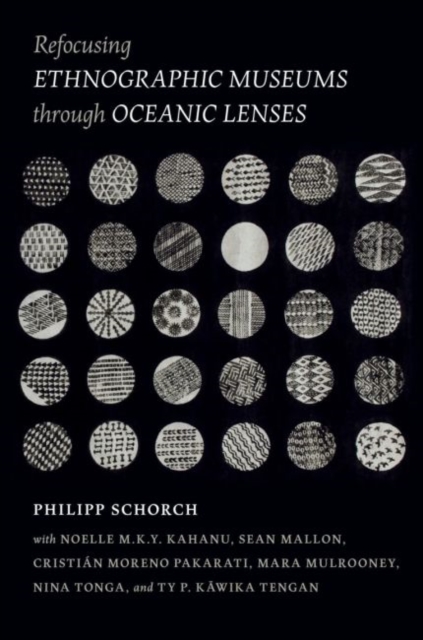 Refocusing Ethnographic Museums through Oceanic Lenses, Paperback / softback Book