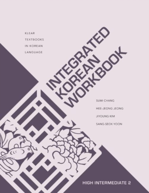 Integrated Korean Workbook : High Intermediate 2, Paperback / softback Book