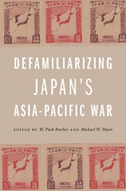 Defamiliarizing Japan’s Asia-Pacific War, Paperback / softback Book