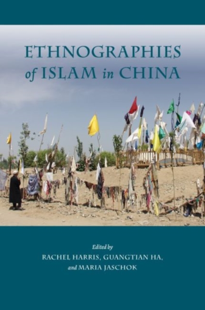 Ethnographies of Islam in China, Paperback / softback Book