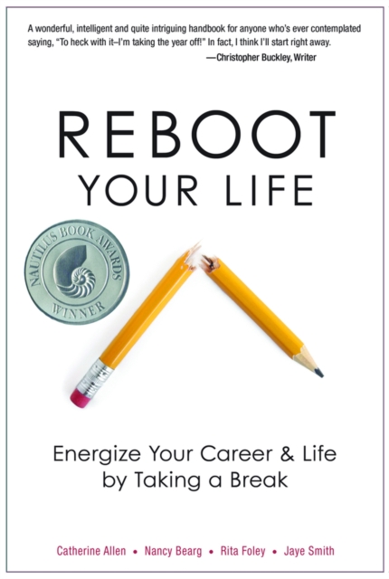 Reboot Your Life : Energize Your Career and Life by Taking a Break, Paperback / softback Book