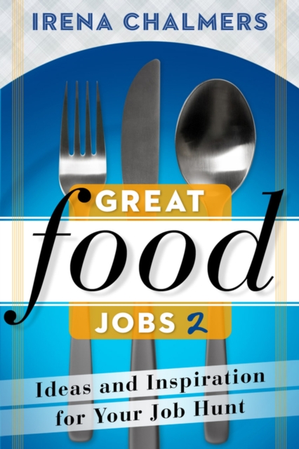 Great Food Jobs 2 : Ideas and Inspiration for Your Job Hunt, Paperback / softback Book