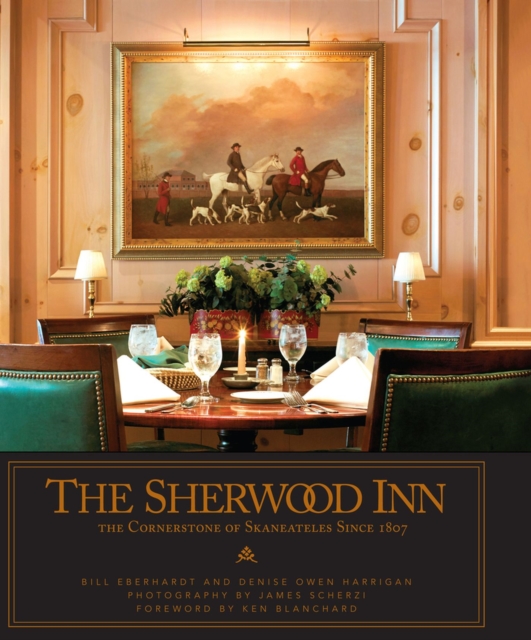 The Sherwood Inn : The Cornerstone of Skaneateles Since 1807, Hardback Book