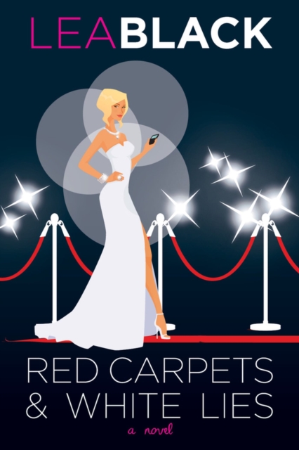 Red Carpets & White Lies : A Novel, Hardback Book