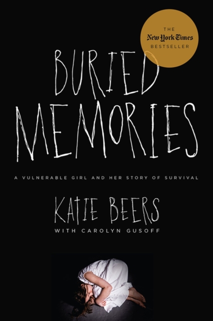 Buried Memories : A Vulnerable Girl and Her Story of Survival, Paperback / softback Book