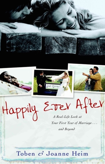 Happily Ever After – A Real–Life Look at Your First Year of Marriage . . . and Beyond, Paperback / softback Book