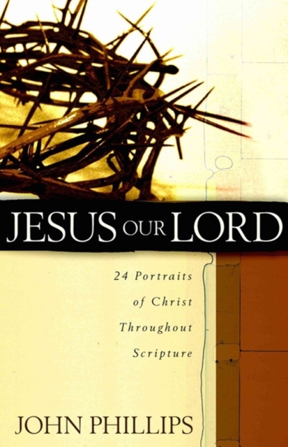 Jesus Our Lord - 24 Portraits of Christ Throughout Scripture, Paperback / softback Book
