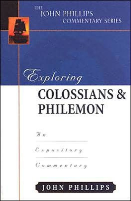 Exploring Colossians & Philemon : An Expository Commentary, Hardback Book