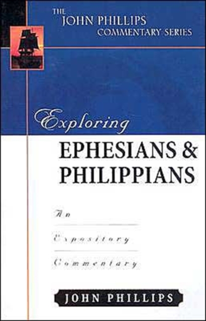 Exploring Ephesians & Philippians – An Expository Commentary, Hardback Book
