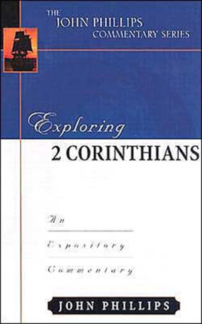 Exploring 2 Corinthians : An Expository Commentary, Hardback Book