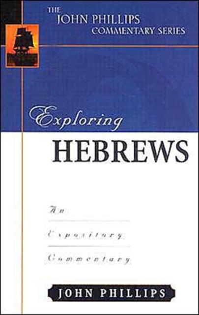 Exploring Hebrews - An Expository Commentary, Hardback Book