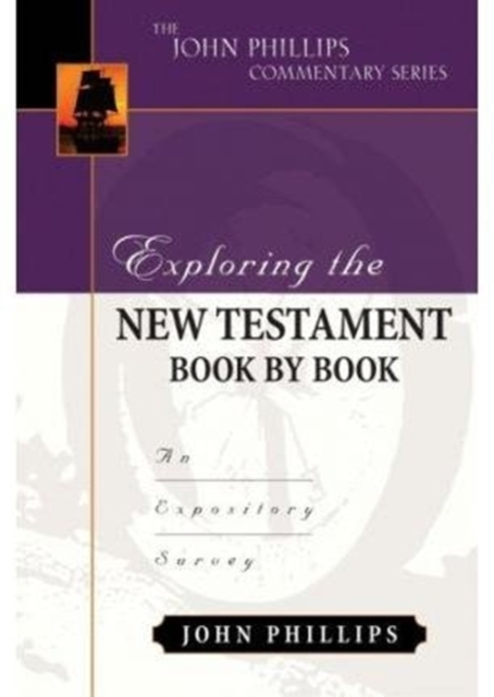Exploring the New Testament Book by Book - An Expository Survey, Hardback Book