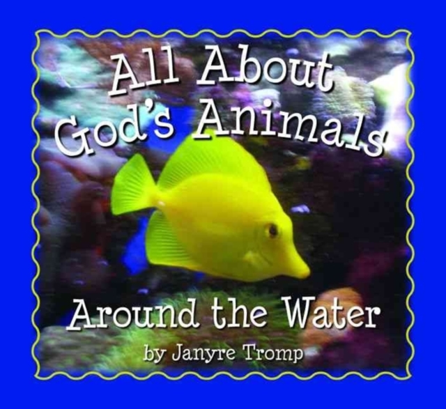 All About God`s Animals-Around the Water, Paperback / softback Book