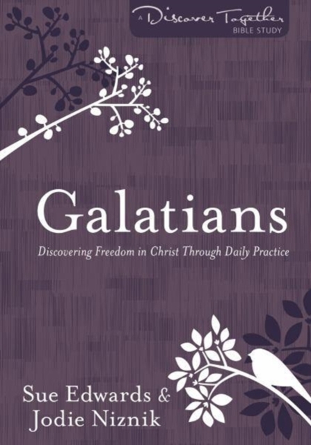 Galatians - Discovering Freedom in Christ Through Daily Practice, Paperback / softback Book