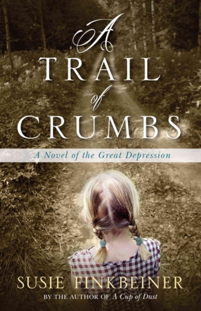 A Trail of Crumbs - A Novel of the Great Depression, Paperback / softback Book