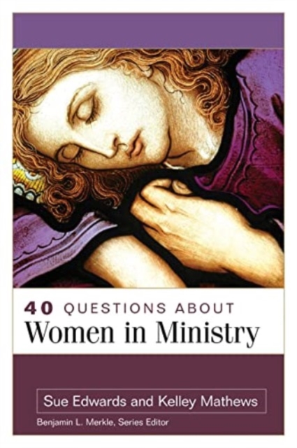 40 Questions about Women in Ministry, Paperback / softback Book