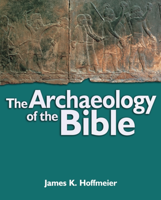 The Archaeology of the Bible, Hardback Book
