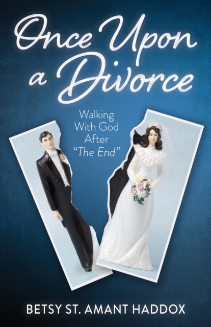 Once Upon a Divorce : Walking With God After "The End", EPUB eBook