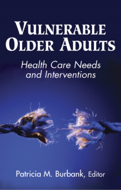 Vulnerable Older Adults : Health Care Needs and Interventions, Hardback Book