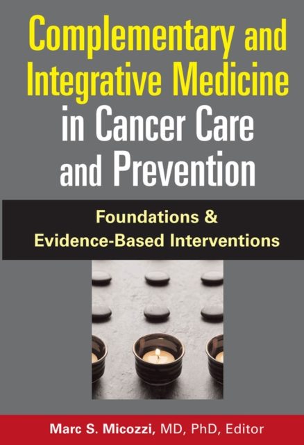 Complementary and Integrative Medicine in Cancer Care and Prevention, Hardback Book