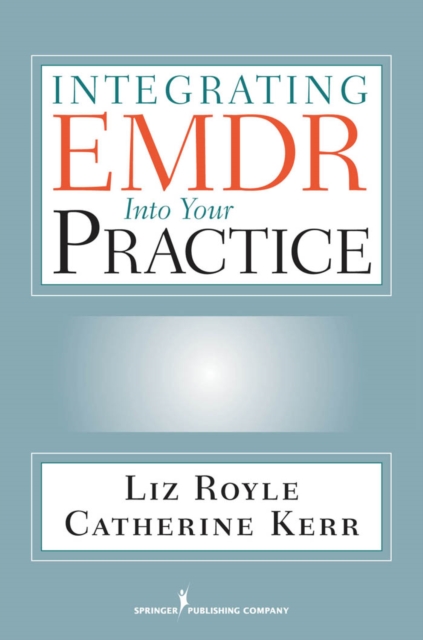 Integrating EMDR into Your Practice, Paperback / softback Book
