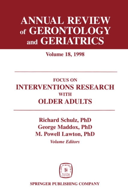 Annual Review of Gerontology and Geriatrics, Volume 18, 1998 : Focus on Interventions Research With Older Adults, PDF eBook