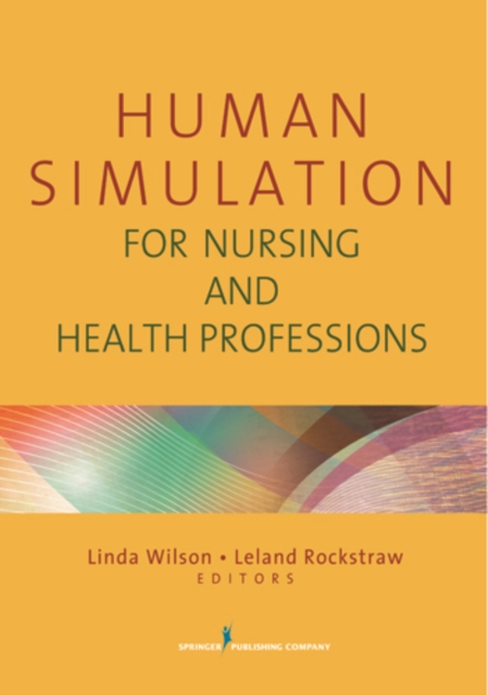 Human Simulation for Nursing and Health Professions, Paperback / softback Book