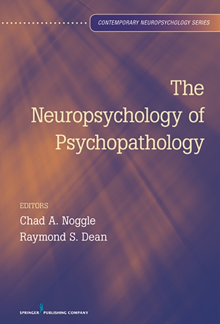 The Neuropsychology of Psychopathology, Hardback Book