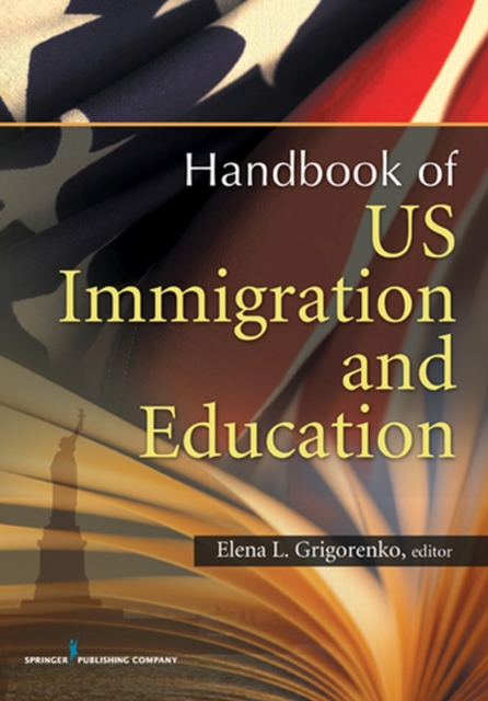 U.S. Immigration and Education : Cultural and Policy Issues Across the Lifespan, Hardback Book