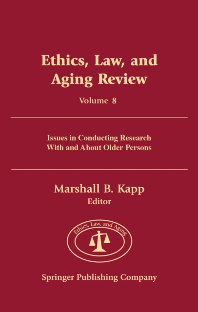 Ethics, Law, and Aging Review : Issues in Conducting Research with and About Older Persons, Hardback Book