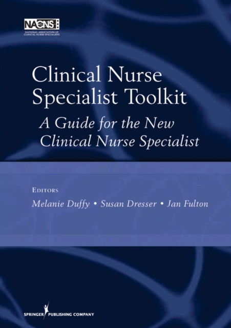 Clinical Nurse Specialist Tool Kit : A Guide for the New Clinical Nurse Specialist, Spiral bound Book