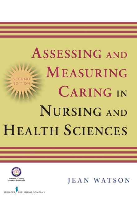 Assessing and Measuring Caring in Nursing and Health Sciences, Paperback / softback Book
