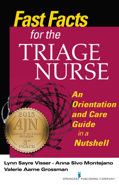 Fast Facts for the Triage Nurse : An Orientation and Care Guide in a Nutshell, Paperback / softback Book